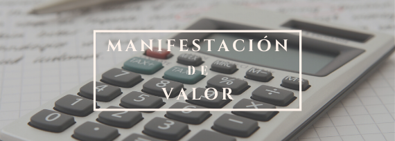 Manifestación de valor: fundamento legal y elementos